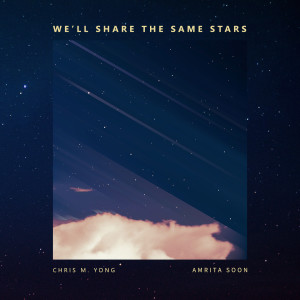 Chris M. Yong的专辑We'll Share the Same Stars