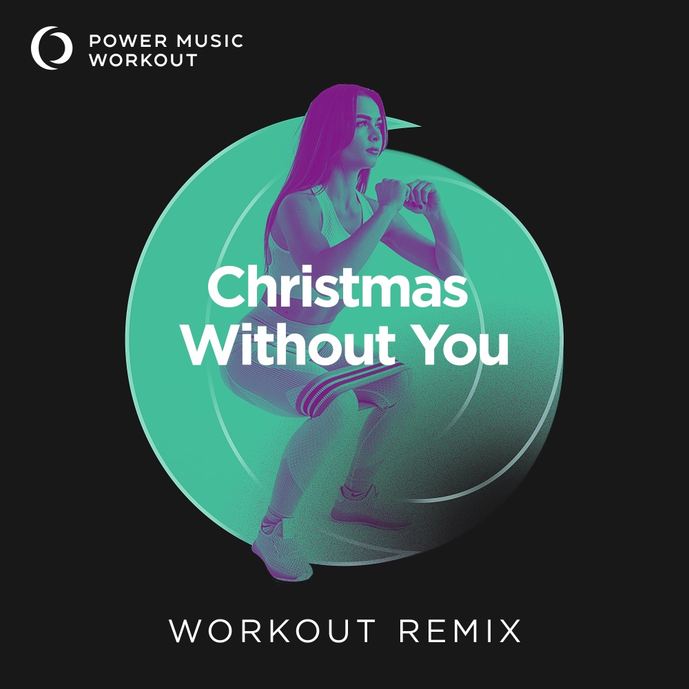 Christmas Without You (Extended Workout Remix 128 BPM)