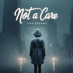 Album Not a Care from Tina Dreams
