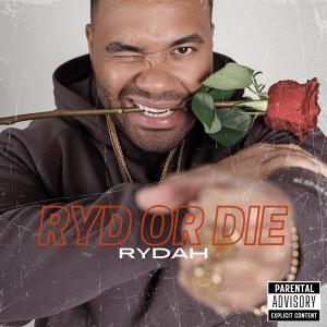 收聽Rydah的Ryd Or Die (Explicit)歌詞歌曲