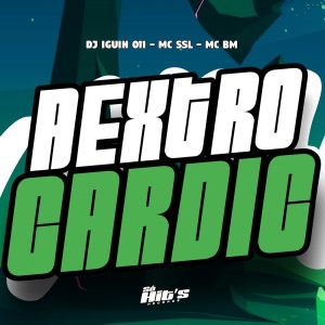 ดาวน์โหลดและฟังเพลง Aextro Cardic (Explicit) พร้อมเนื้อเพลงจาก DJ IGUIN 011