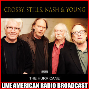 Album The Hurricane (Live) from Crosby, Nash & Young