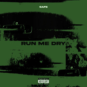 Safe的專輯Run Me Dry (Sped Up / Slowed) (Explicit)