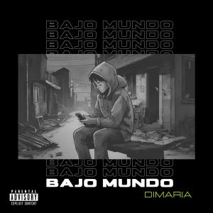 收聽DIMARIA的Bajo mundo (Explicit)歌詞歌曲