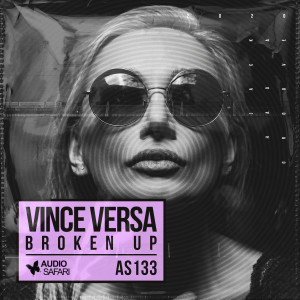 Listen to Broken Up (Radio Edit) song with lyrics from Vince Versa