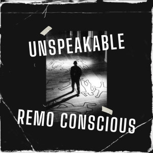 Album Unspeakable oleh Remo Conscious