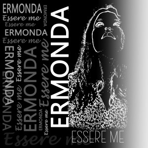 Dengarkan Essere me lagu dari Ermonda dengan lirik