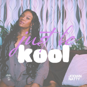 Jodian Natty的專輯Just be Kool