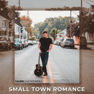 Album Small Town Romance oleh Mark Luckenbill