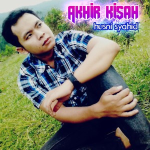 收听Husni Syahid的Akhir Kisah歌词歌曲