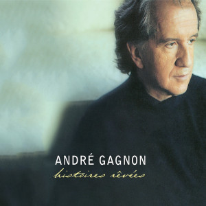 收聽André Gagnon的Comme une berceuse (remasterisé 2001)歌詞歌曲