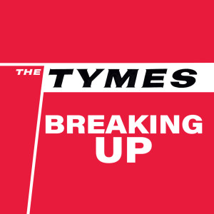The Tymes的專輯Breaking Up