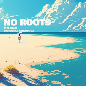 收聽Tim Gelo的No Roots歌詞歌曲