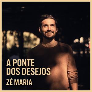 Zé Maria的專輯A Ponte dos Desejos