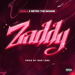 ดาวน์โหลดและฟังเพลง Zaddy (Explicit) พร้อมเนื้อเพลงจาก Dual2 the Dart