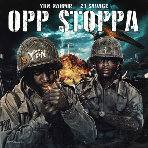 收聽YBN Nahmir的Opp Stoppa (feat. 21 Savage) (Clean)歌詞歌曲