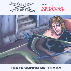 ดาวน์โหลดและฟังเพลง Testemunho de Trava พร้อมเนื้อเพลงจาก Jonnata Doll e os Garotos Solventes