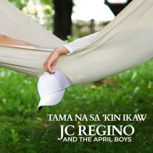 Album Tama Na Sa 'Kin Ikaw from JC Regino
