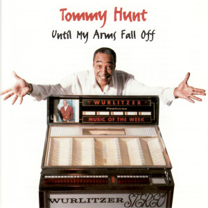 Tommy Hunt的專輯Until My Arms Fall Off
