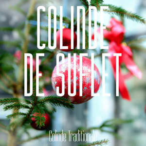 Album Colinde De Suflet (Colinde Traditionale) from Various