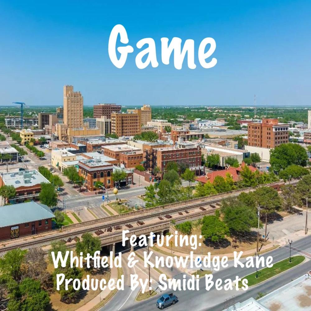 Game (feat. Whitfield & Knowledge Kane) (Explicit)