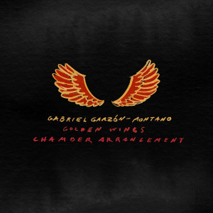 收聽Gabriel Garzon-Montano的Golden Wings(Chamber Arrangement)歌詞歌曲