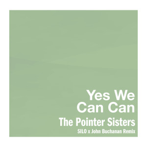 ดาวน์โหลดและฟังเพลง Yes We Can Can (SILO x John Buchanan Remix) พร้อมเนื้อเพลงจาก The Pointer Sisters