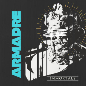 Dengarkan lagu Immortals nyanyian Arma Dre dengan lirik
