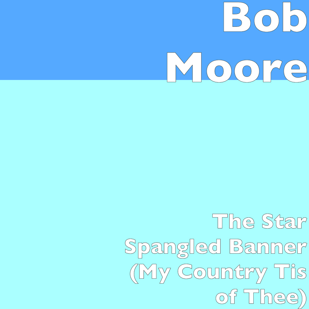 The Star Spangled Banner (My Country Tis of Thee)
