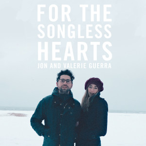 Jon Guerra的專輯For the Songless Hearts (feat. Valerie Guerra)