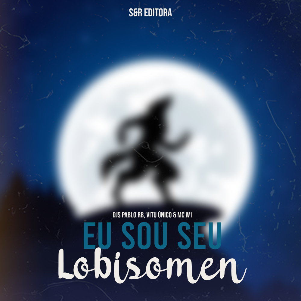 Eu Sou Seu Lobisomen e Hoje Eu Vou Te Pegar (Explicit)