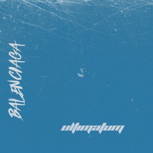 Listen to Balenciaga song with lyrics from Ultimatum
