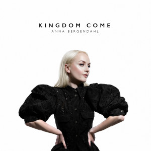 收聽Anna Bergendahl的Kingdom Come歌詞歌曲