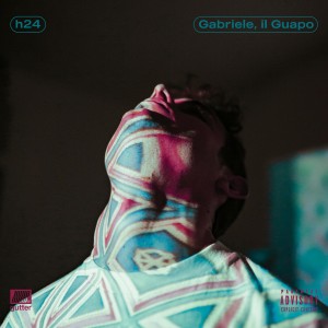 Listen to H24 (Explicit) song with lyrics from Gabriele Il Guapo