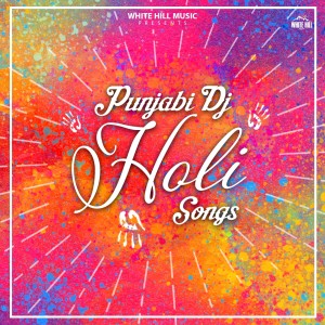 Album Punjabi Dj Holi songs from Various Artists