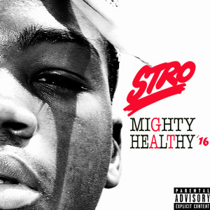 Album Mighty Healthy '16 (Explicit) from Stro
