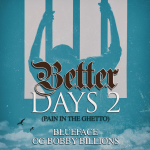 Og Bobby Billions的專輯Better Days 2 (Pain In The Ghetto)