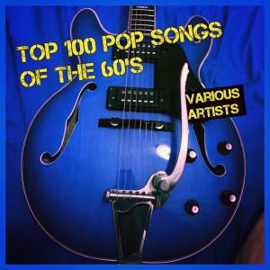 อัลบัม Top 100 Pop Songs of the 60's ศิลปิน Various Artists