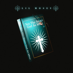 ดาวน์โหลดและฟังเพลง Not The Same God As Mine พร้อมเนื้อเพลงจาก Lil Mosey
