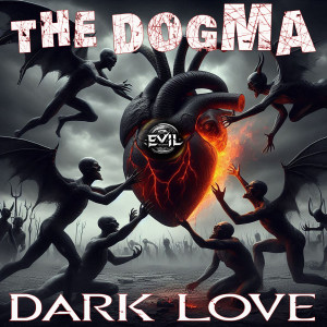 Listen to Dark Love song with lyrics from The Dogma