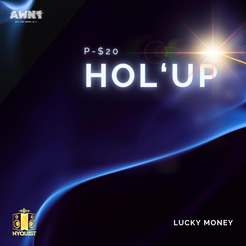 Hol'up (feat. Lucky Money) (Explicit)