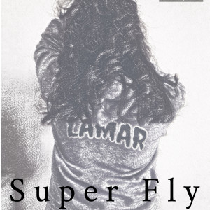 收聽Lamar的Super Fly (Explicit)歌詞歌曲