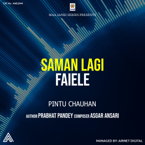 Listen to Saman Lagi Faiele song with lyrics from Pintu Chauhan