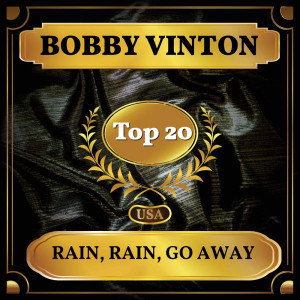 收聽Bobby Vinton的Rain, Rain, Go Away歌詞歌曲