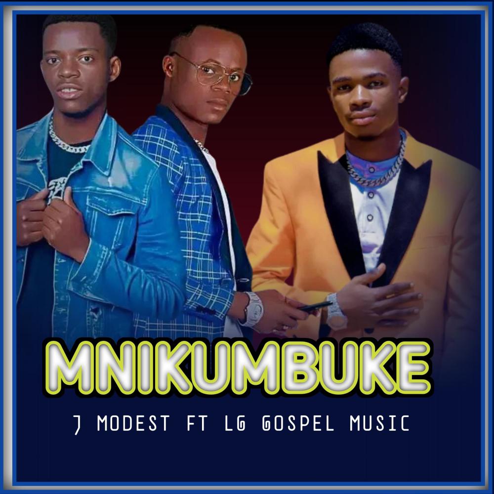 MNIKUMBUKE (feat. LG gospel music)