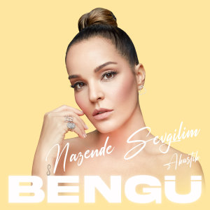 ดาวน์โหลดและฟังเพลง Nazende Sevgilim (Akustik) พร้อมเนื้อเพลงจาก Bengü