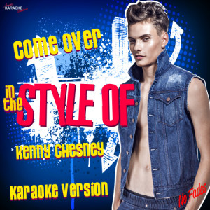 ดาวน์โหลดและฟังเพลง Come Over (In the Style of Kenny Chesney) [Karaoke Version] (Karaoke Version) พร้อมเนื้อเพลงจาก Ameritz Karaoke Tracks