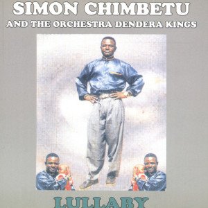 收聽Simon Chimbetu and the Orchestra Dendera Kings的Vasiye (Lullaby)歌詞歌曲