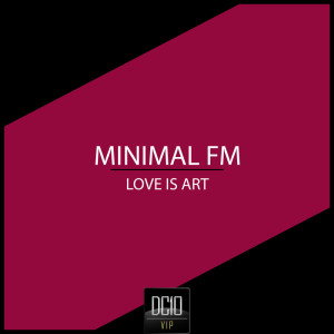 อัลบัม Love Is Art ศิลปิน Minimal FM
