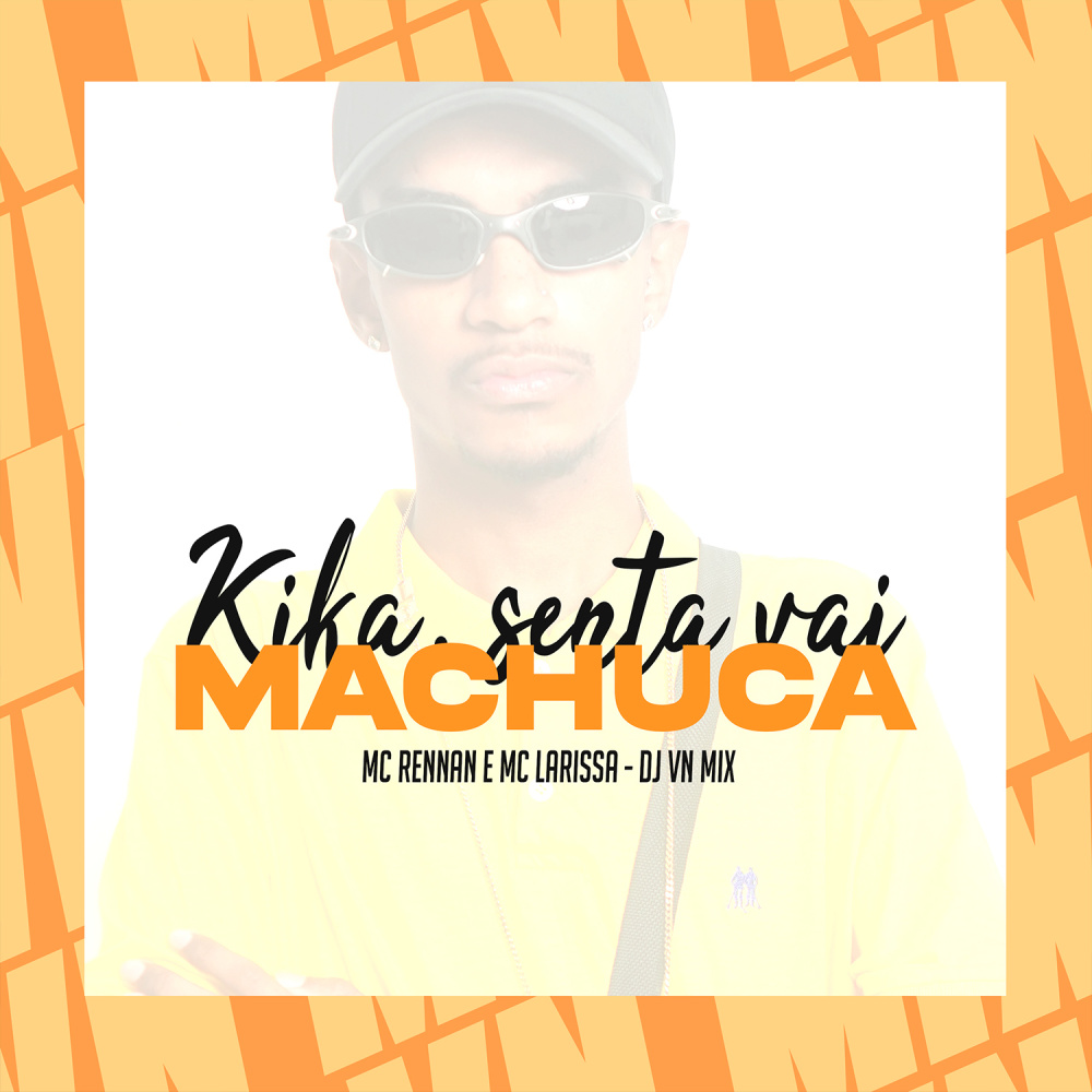 Kika, Senta Vai Machuca (Explicit)